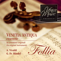 Venetia Antiqua Ensemble - Follia
