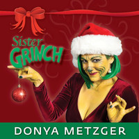 Donya Metzger - Sister Grinch