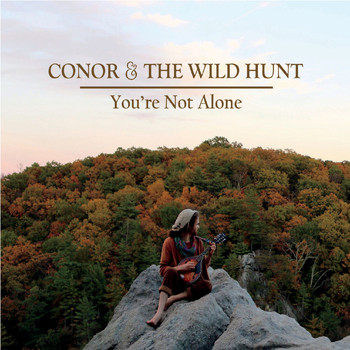 Conor & the Wild Hunt - You're Not Alone (Explicit)