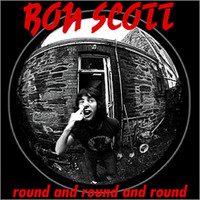 Bon Scott - Round and Round and Round (Original CD Release 1996)