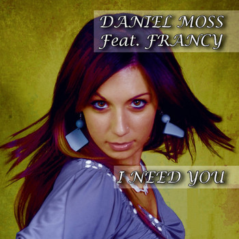 Daniel Moss - I Need You