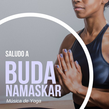 Yoga & Meditación  /  Música de meditación zen - Saludo a Buda Namaskar: Música de Yoga
