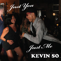 Kevin So - Just You Just Me