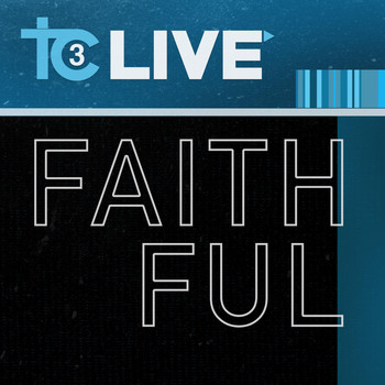 Tc3 Live - Faithful