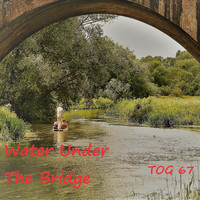 Tog 67 - Water Under the Bridge