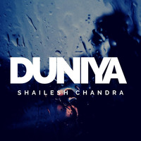 Shailesh Chandra - Duniya