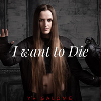 Yv Salome - I Want to Die