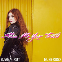 Sjana Rut & Numerusx - Show Me Your Truth