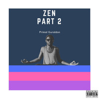 Primal Guraldon / - Zen: Part 2