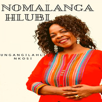 Nomalanga Hlubi / - Ungangilahli Nkosi