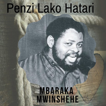 Mbaraka Mwinshehe - Penzi Lako Hatari