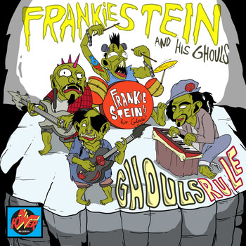 Frankie Stein and His Ghouls - Ghouls Rule