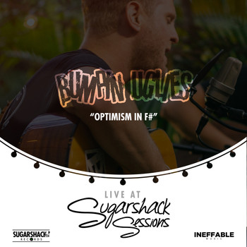 Bumpin Uglies, Sugarshack Sessions - Optimism in F# (Live @ Sugarshack Sessions)