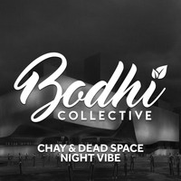 Chay, Dead Space - Night Vibe