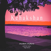 Inam Mani / Raja Bilal - Kehakshan