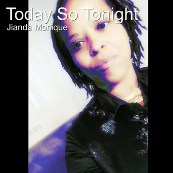 Jianda Monique - Today so Tonight
