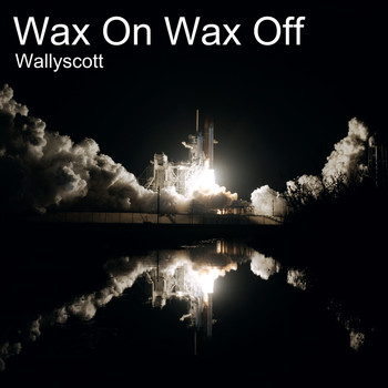 Wallyscott - Wax on Wax Off