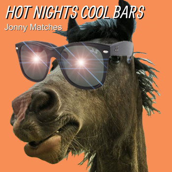 Jonny Matches - Hot Nights Cool Bars