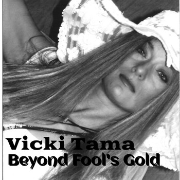 Vicki Tama - Beyond Fool's Gold
