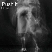 LJ Kur - Push It