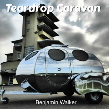 Benjamin Walker - Teardrop Caravan