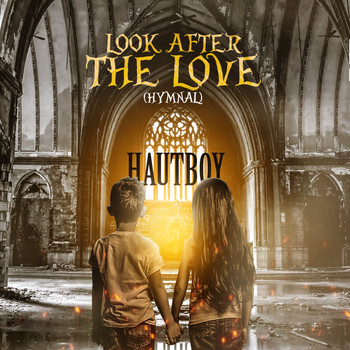 Hautboy - Look After the Love (Hymnal)