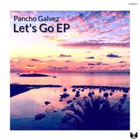 Pancho Galvez - Let's Go EP