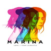 Marina - Love + Fear (Acoustic)