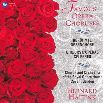Chorus of the Royal Opera House, Covent Garden - Famous Opera Choruses