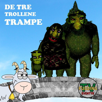 Pudding-TV Eventyr - De tre trollene trampe