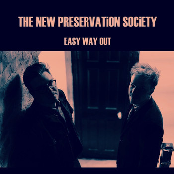 The New Preservation Society - Easy Way Out