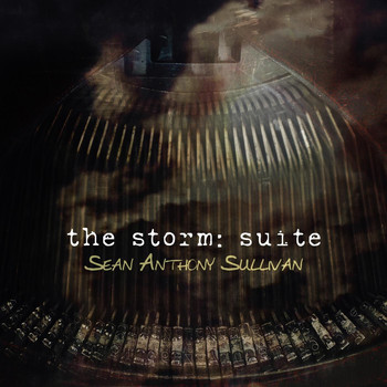 Sean Anthony Sullivan - The Storm: Suite