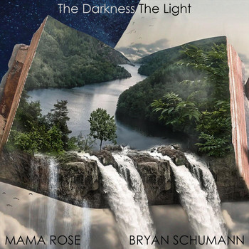 Bryan Schumann & Mama Rose - The Darkness the Light