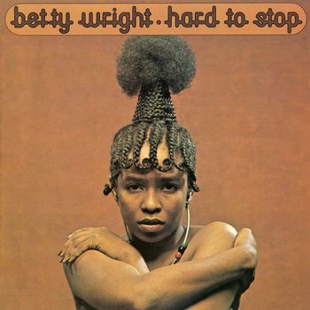Betty Wright - Hard To Stop (2004 Remaster)