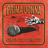 Prima Donna - Sing to Death