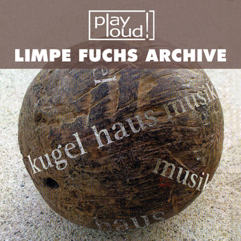 Limpe Fuchs - Kugel Haus Musik