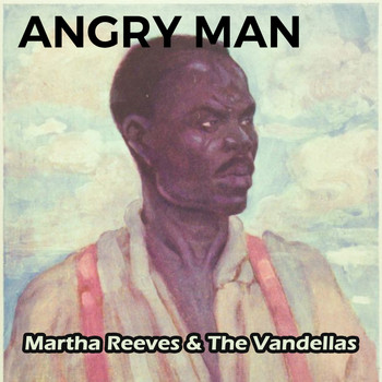 Martha Reeves & The Vandellas - Angry Man