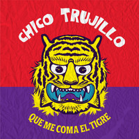 Chico Trujillo - Que Me Coma el Tigre