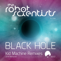 The Robot Scientists - Black Hole (Kid Machine Remixes)