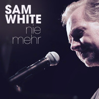 SAM WHITE - Nie Mehr