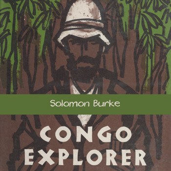 Solomon Burke - Congo Explorer