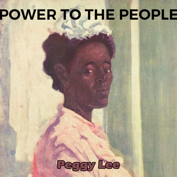 Peggy Lee - Power to the People