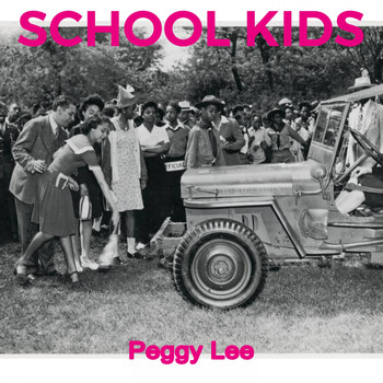 Peggy Lee - School Kids