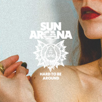 Sun Arcana - Hard To Be Around