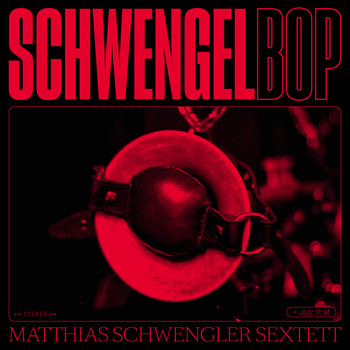 Matthias Schwengler Sextett - Schwengelbop