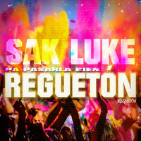 Sak Luke - Regueton Pa Pasarla Bien