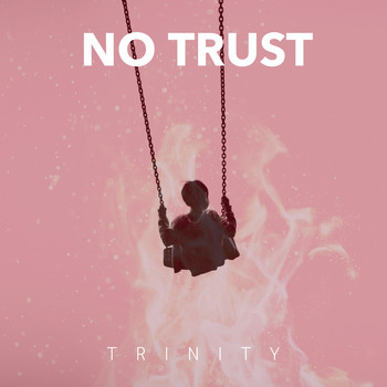 Trinity - No Trust