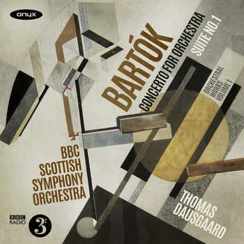 Thomas Dausgaard, BBC Scottish Symphony Orchestra - Bartok: Suite No.1 - Concerto for Orchestra