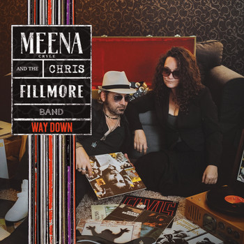 Meena Cryle & The Chris Fillmore Band - Way Down