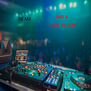 DJ ALI - Fire 8: Club Realm